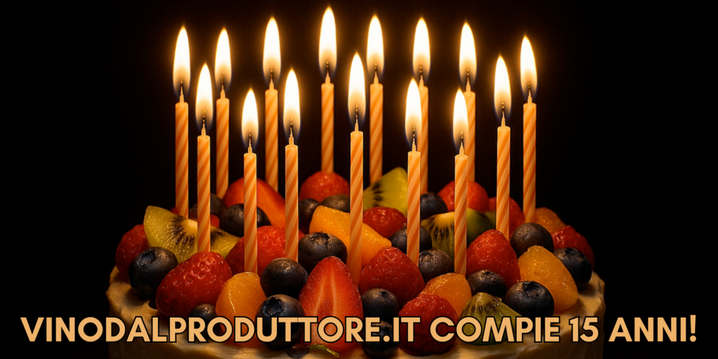VINODALPRODUTTORE.IT COMPIE 15 ANNI!